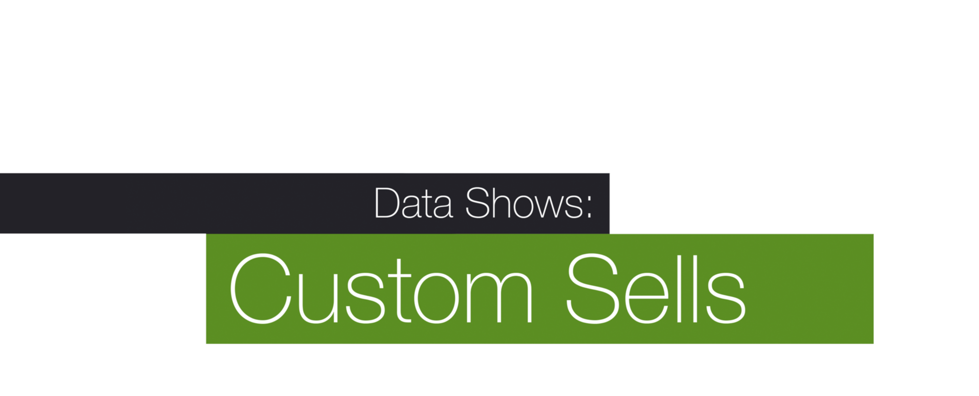 data shows custom sells words compressed3-1-1 data shows custom sells words compressed3-1-1